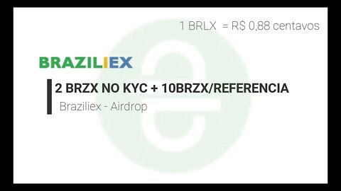 Finalizado - Airdrop - Braziliex - 2 BRZX NO KYC + 10 BRZX/REFERENCIA
