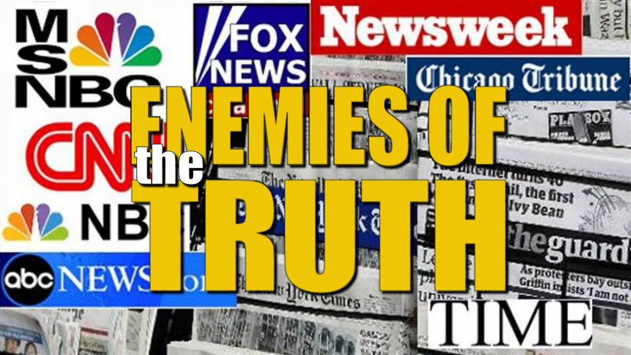 Mainstream Media: The Enemy of Truth