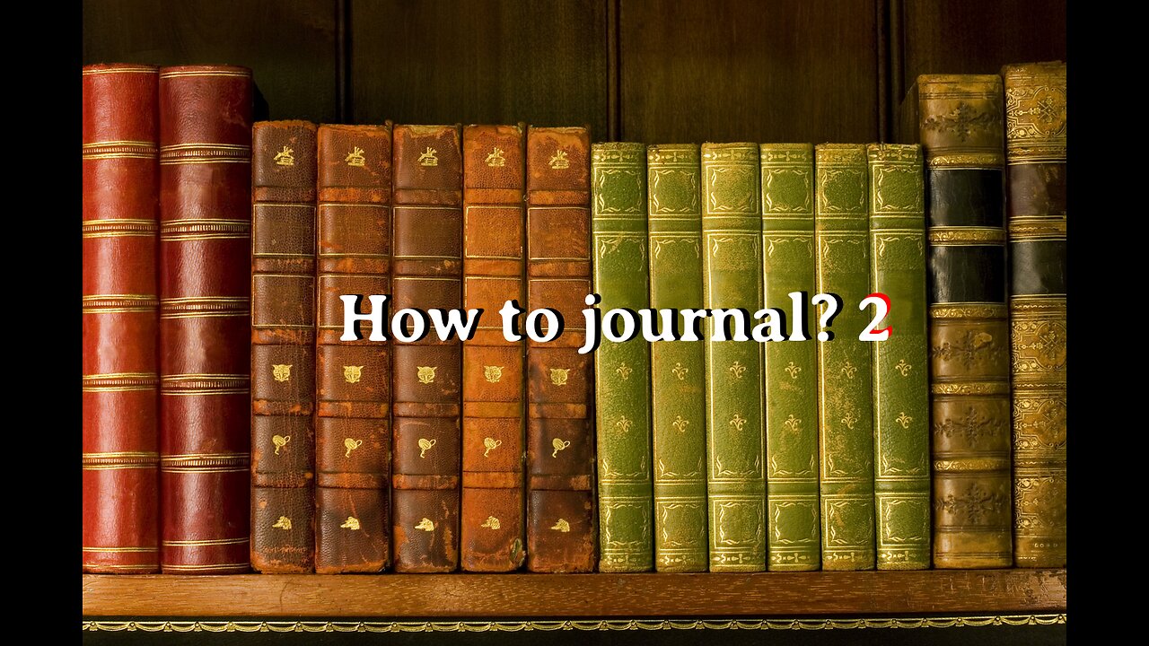 How to journal? 2