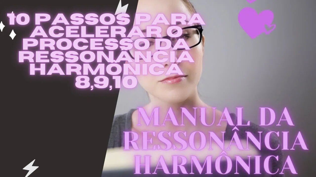 📖Manual da Ressonância Harmônica 10 Passos para acelerar o processo da Ressonância Harmônica 8,9,10