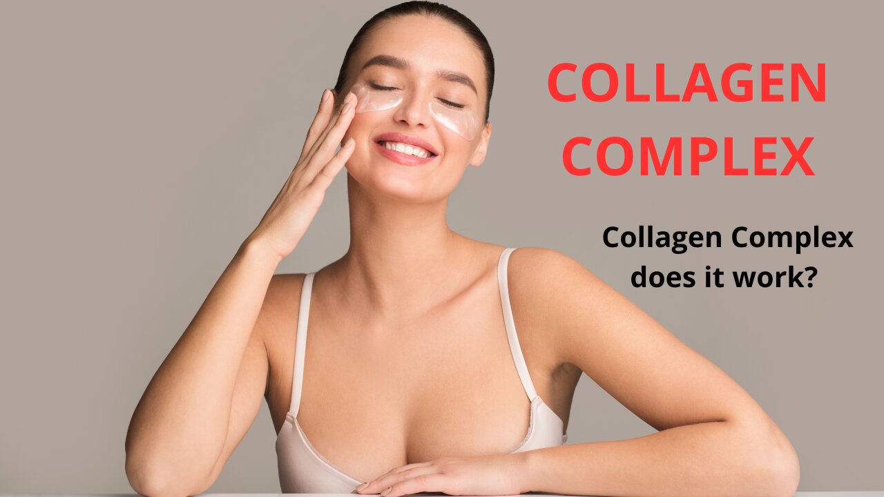 COLLAGEN COMPLEX - DOES IT WORK? FIND OUT NOW