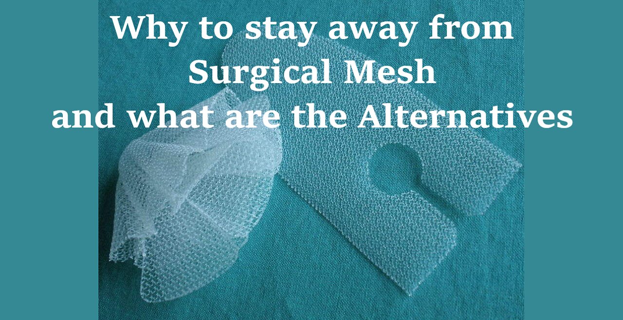 Why to stay away from Surgical Mesh and the Alternatives