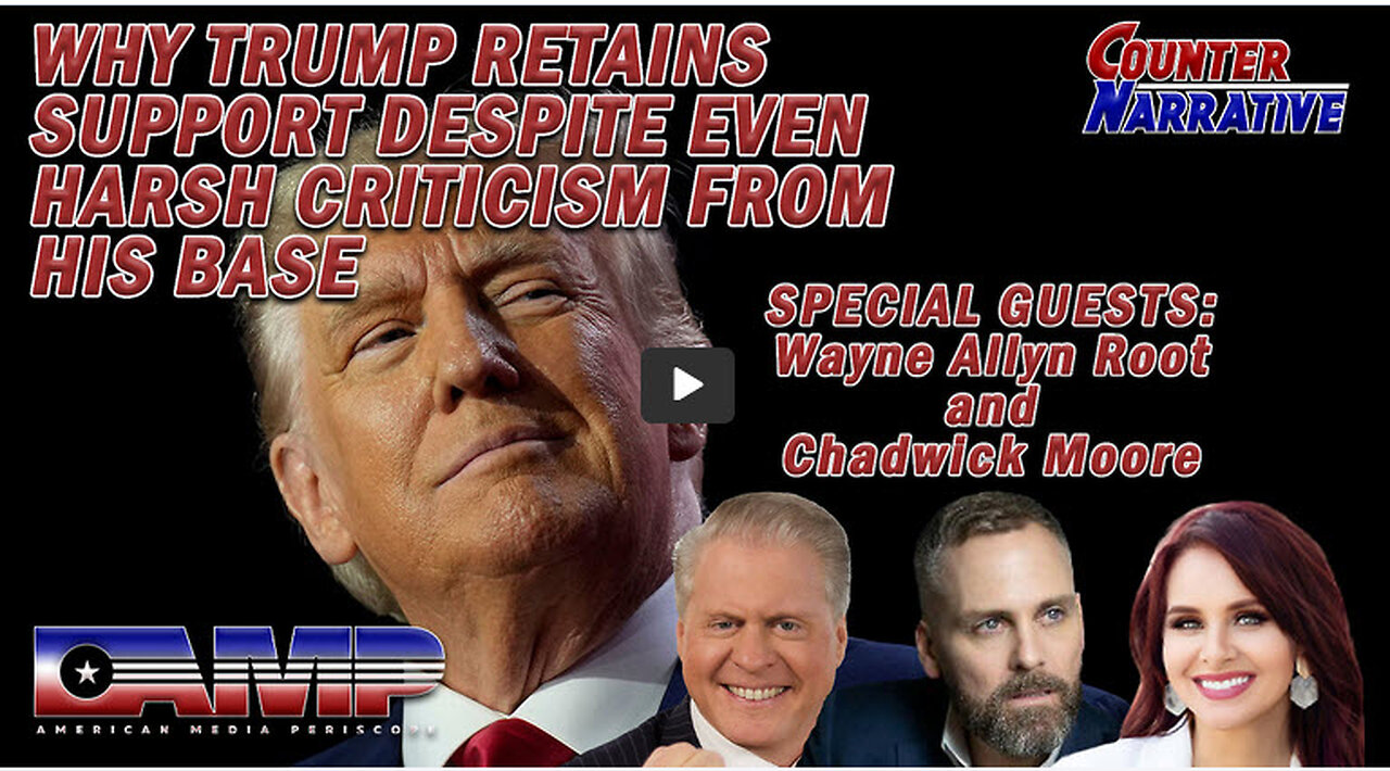Why Trump Retains Support Despite Even Harsh Criticism From His Base | Counter Narrative Ep. 120