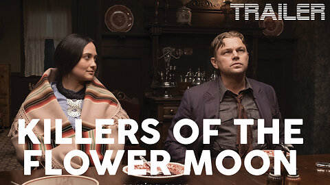 KILLERS OF THE FLOWER MOON - OFFICIAL TRAILER - 2023
