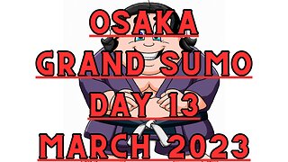 Grand Sumo Tournament 2023 in Osaka Japan! Sumo Day 13