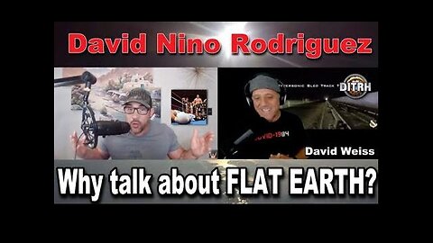 [David Nino Rodriguez][Flat Earth Dave Interviews] Why Talk About Flat Earth? [Jul 30, 2021]