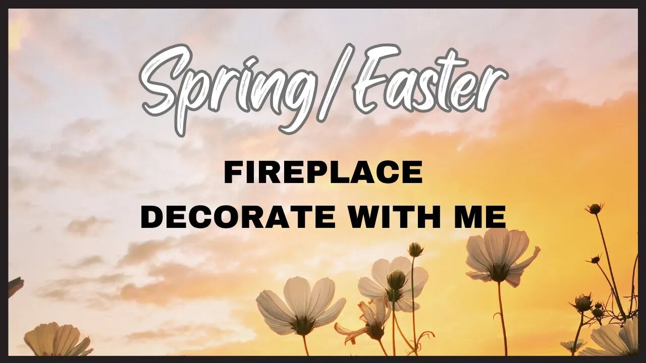 Spring, Easter Fireplace Decorate with Me