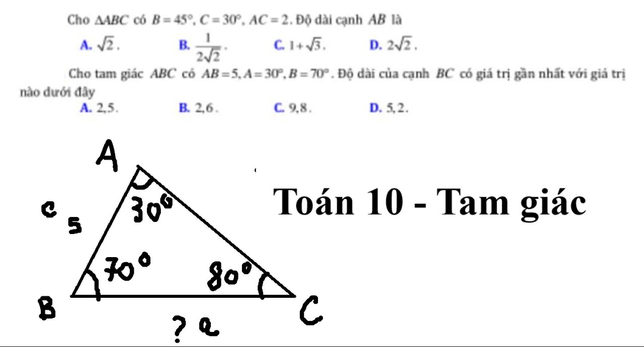 Toán 10: Tam giác: Cho ABC có B=45, C =30, AC=2. Độ dài cạnh AB là