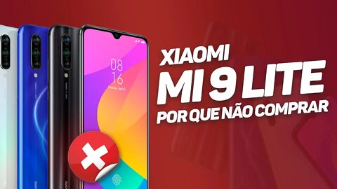 Mi 9 Lite - 5 PONTOS NEGATIVOS!