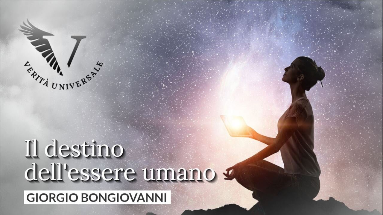 Il destino dell'essere umano - Giorgio Bongiovanni