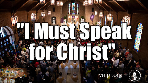 26 Sep 23, The Bishop Strickland Hour: I Must Speak for Christ