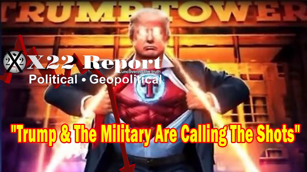 X22 Report Huge Intel: Trump & The Military Are Calling The Shots,Trump Calls For The 25th Amendment