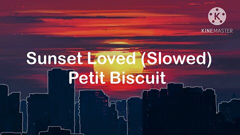 Sunset Lover (Slowed) Petit Biscuit