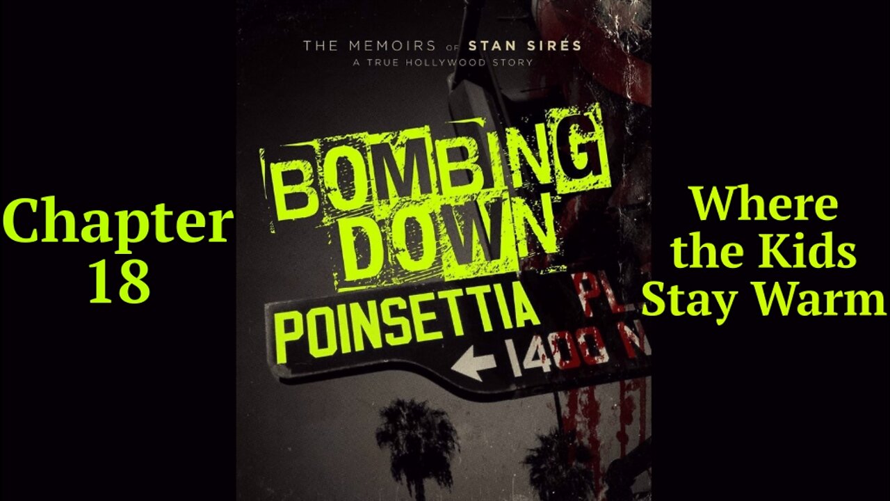 Bombing Down Poinsettia Chapter 18 'Where the Kids Stay Warm' (podcast audio version)