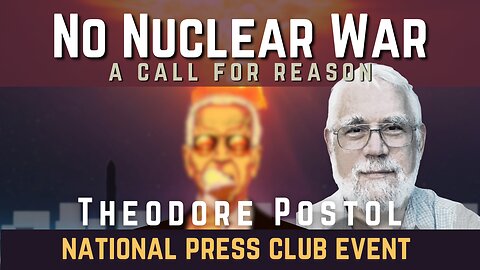 Theodore A. Postol • National Press Club, Washington, DC • Dec 7, 2024