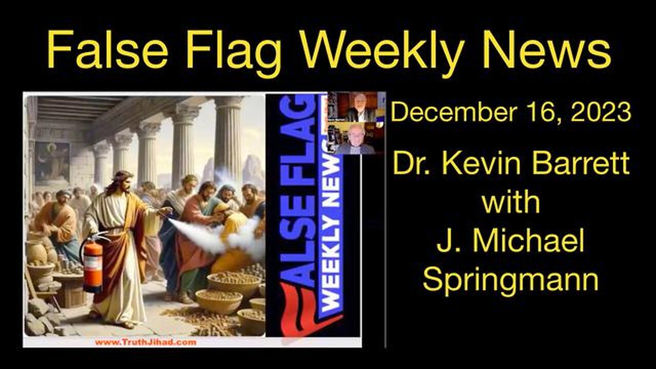 False Flag Weekly News (16 Dec 2023) Kevin Barrett with J. Michael Springmann