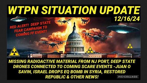 MISSING RADIOACTIVE MATERIAL FROM NJ PORT, 107, EQ BOMB IN SYRIA, DRONES & UAP’S (12/16/24)