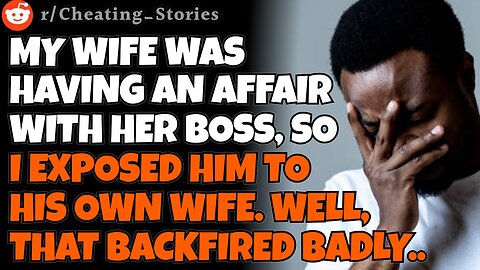 My Wife was cheating on me with her Boss, so I told his wife. It backfired on me tremendously