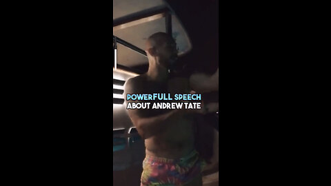 POWERFUL SPEECH ABOUT ANDREW TATE