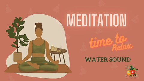 5:55-Minute journey to your inner peace -water sound-time to relax - short long meditation