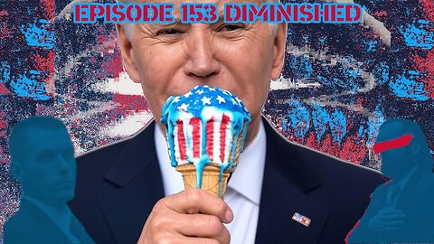 Ep. 153 | Diminished | 10:30 ET | LIVE