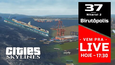 Vem Pra Live! - Cities: Skylines - Niterói 2 [ Birutópolis 37]