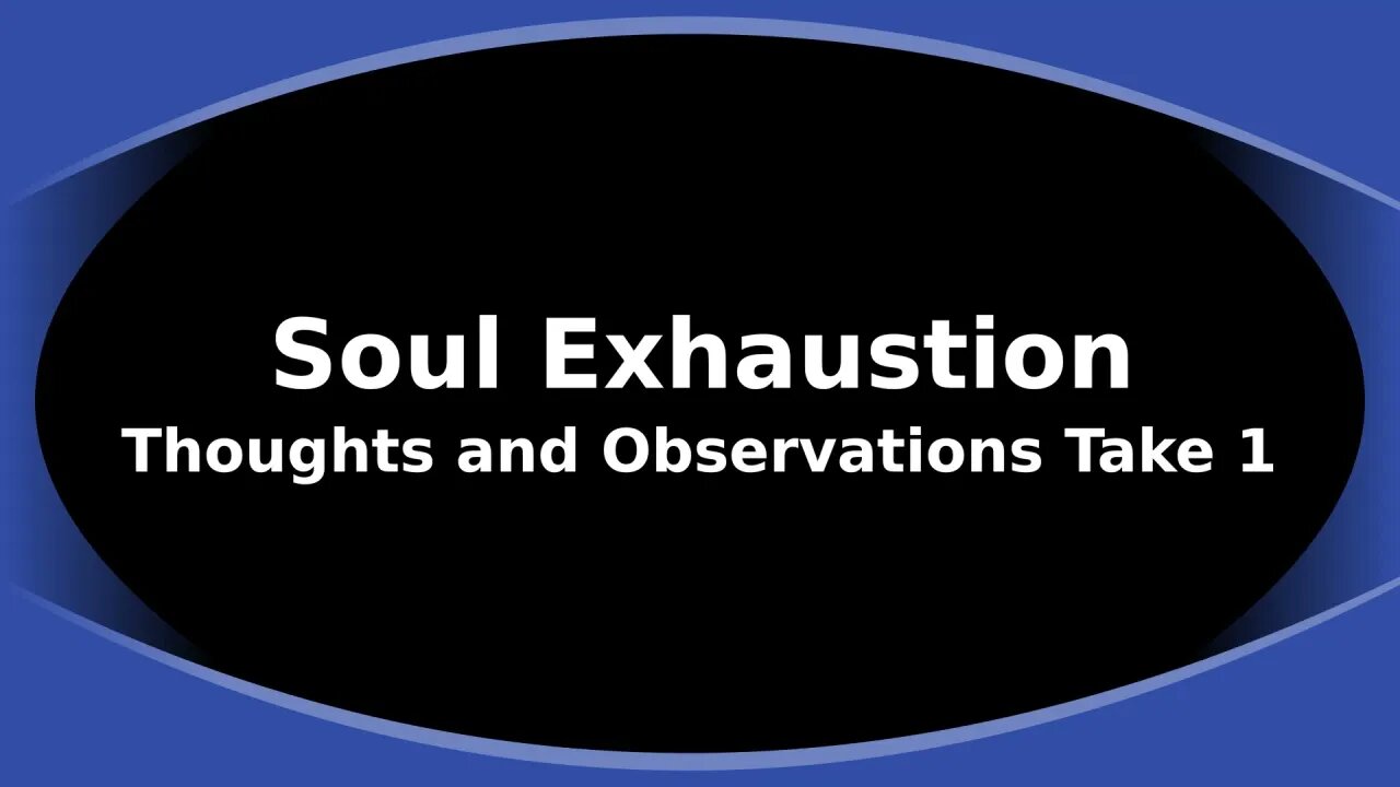 Morning Musings # 215 Are You Experiencing Soul Exhaustion? Some Thoughts and Observations - Take 1