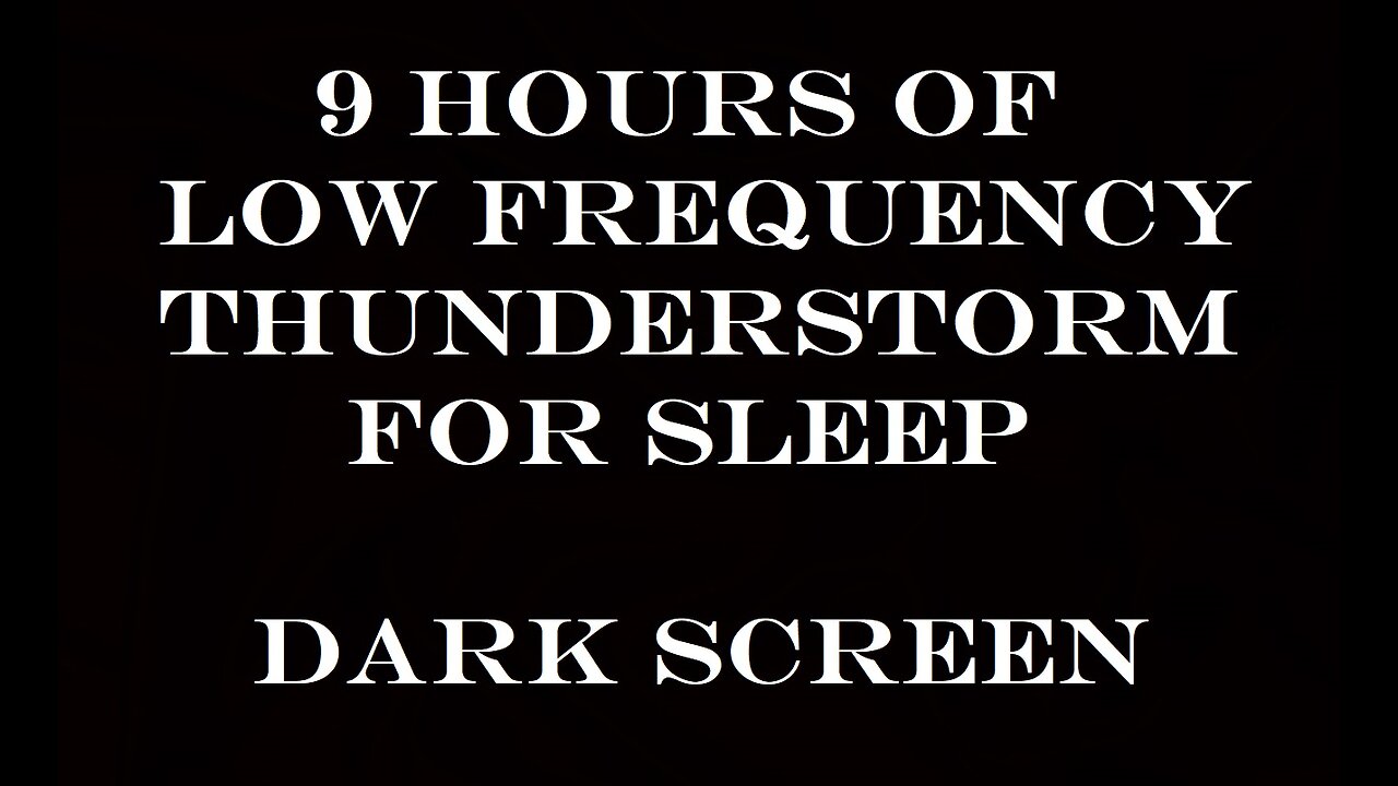 9 Hours of Low Frequency Thunderstorm for Sleep Dark Screen