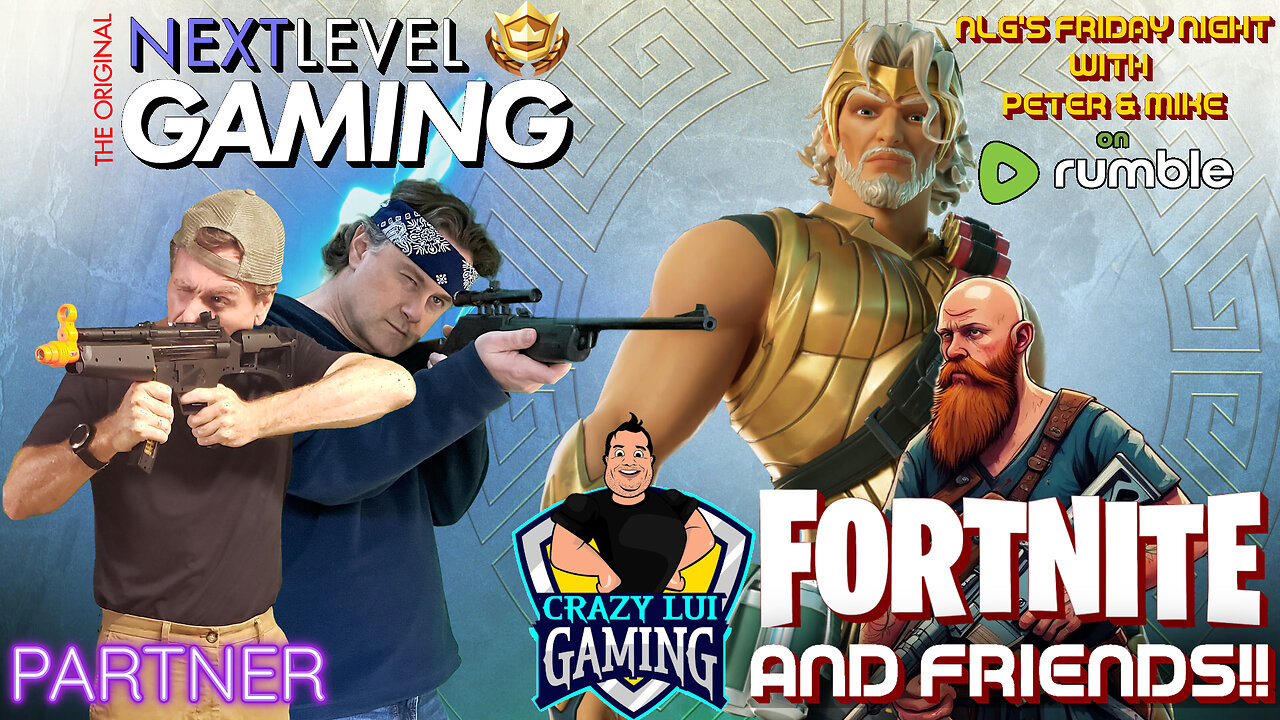 NLG's Friday Night w/Peter & Mike: Fortnite and Friends!!!