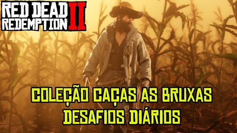 RED DEAD ONLINE COLEÇÃO CAÇA AS BRUXAS E DESAFIOS DIÁRIOS