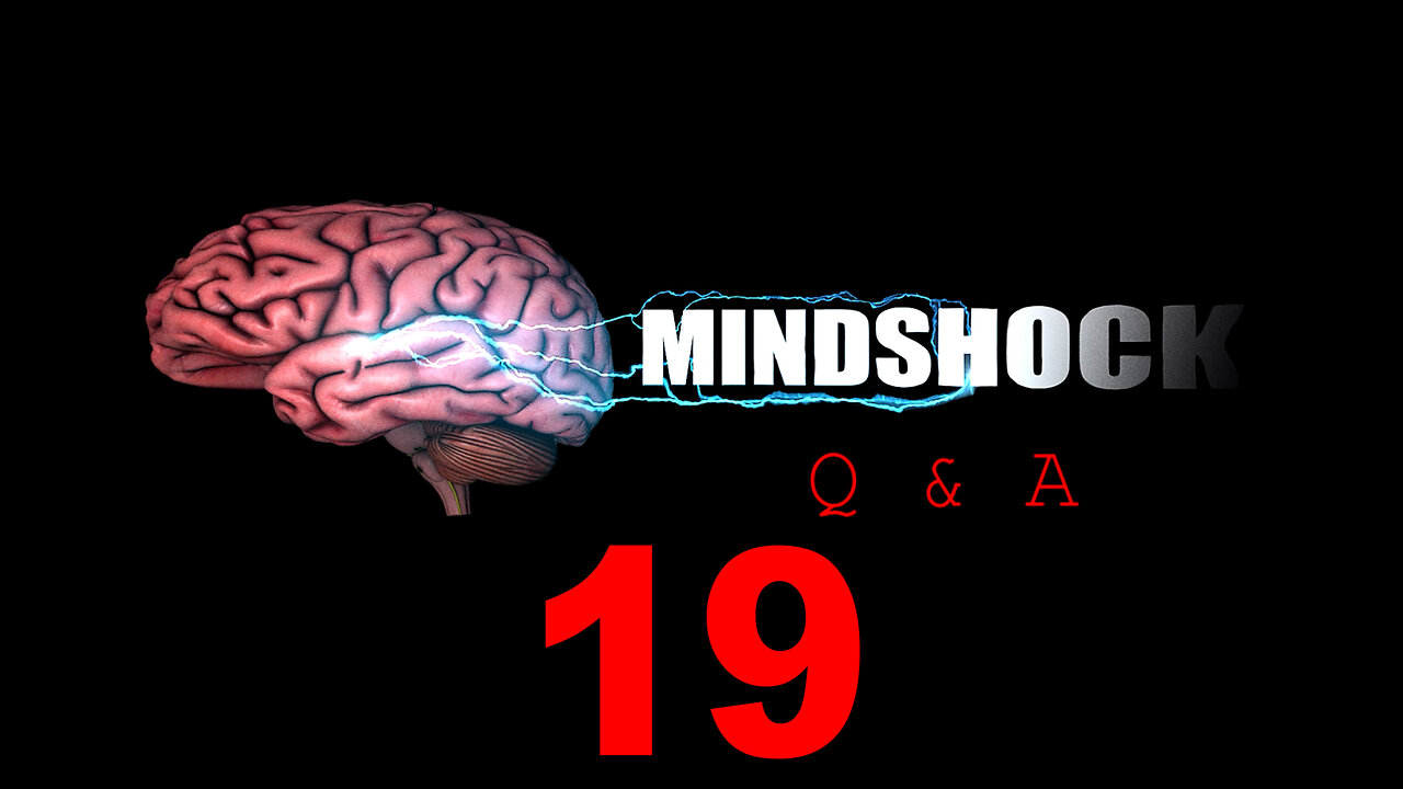 MINDSHOCK LIVE Q&A 19