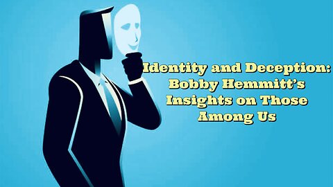 Bobby Hemmitt: Identity and Deception
