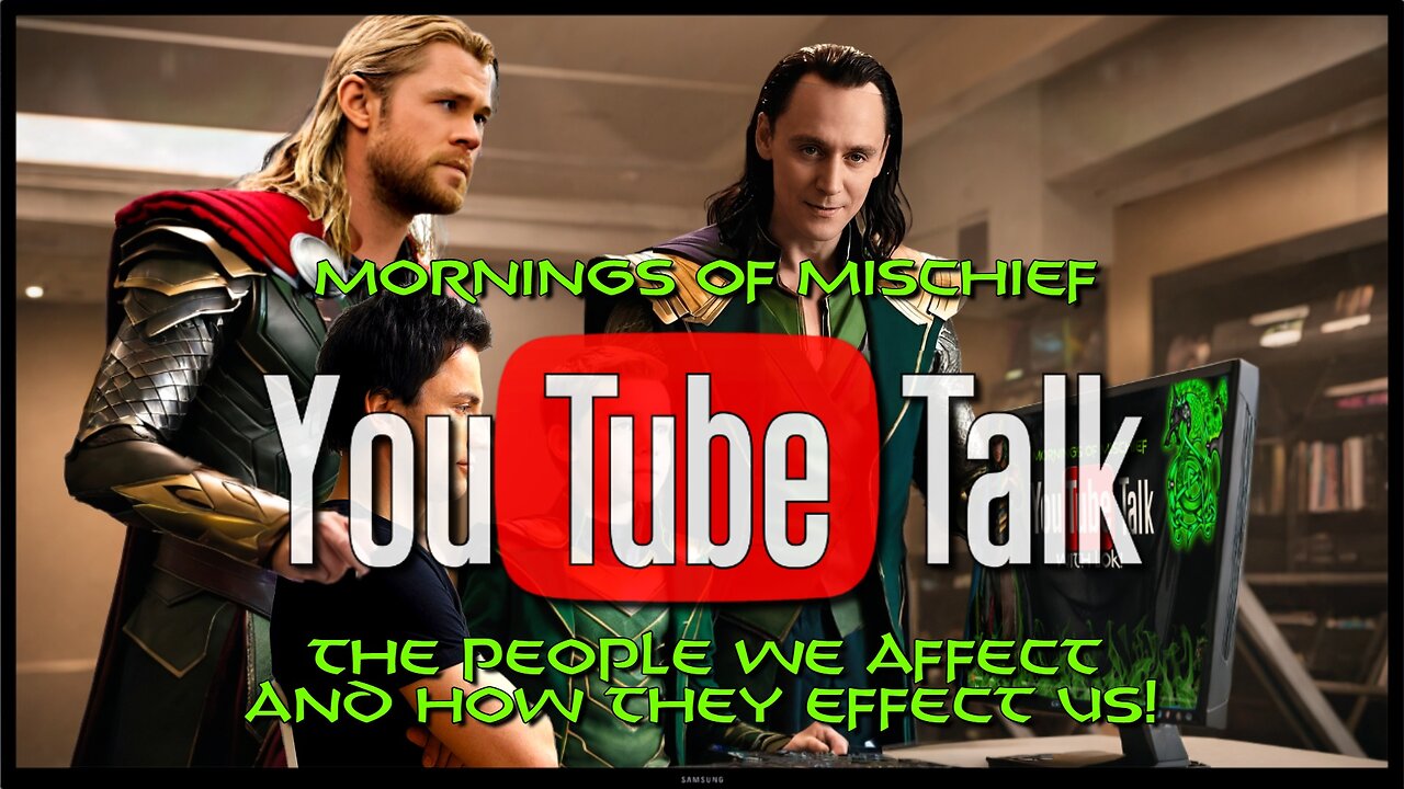 Mornings of Mischief YouTube Talk - The People We Affect and How They Effect Us!