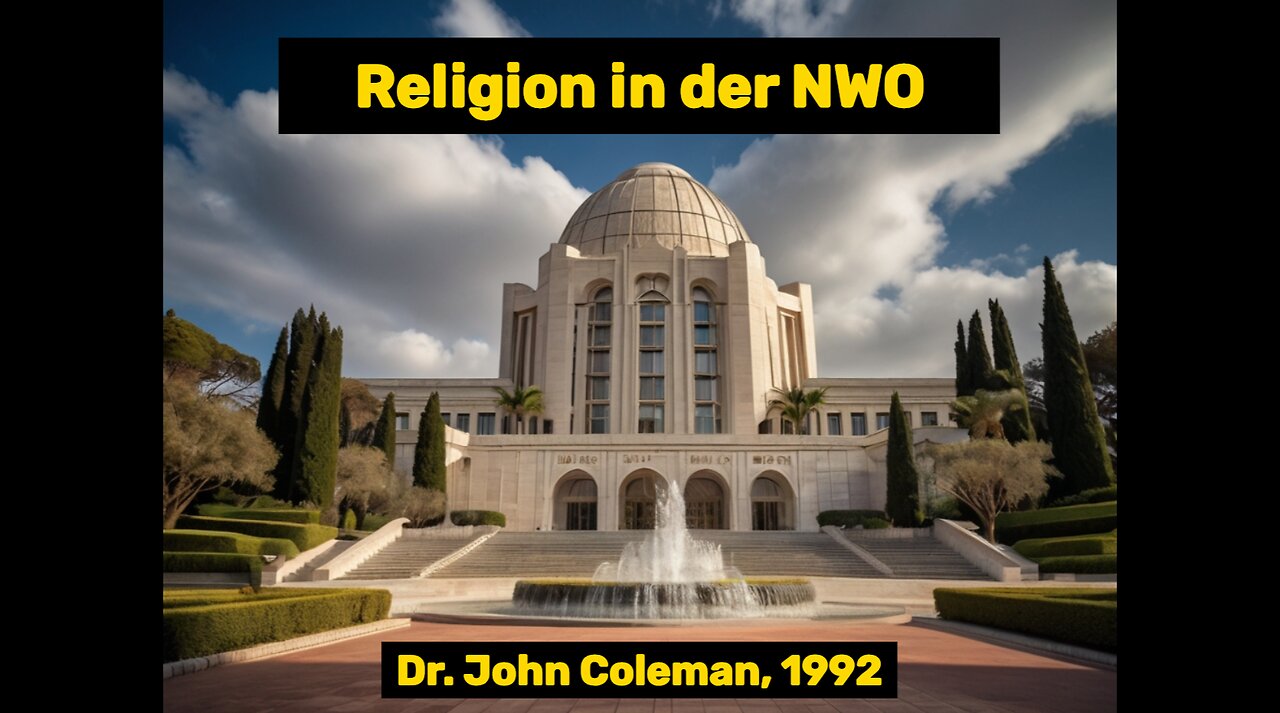 Dr John Coleman über die Religion der Neuen Weltordnung