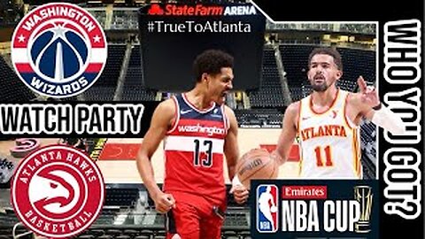 Washington Wizards vs Atlanta Hawks | Live Watch Party Stream | NBA 24' NBA Cup Group C game 🏀🔥