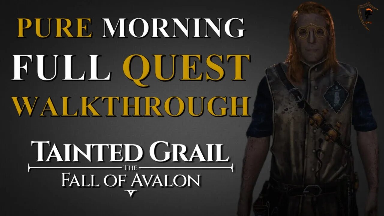 Tainted Grail: the Fall of Avalon - Pure Morning Full Quest Walkthrough