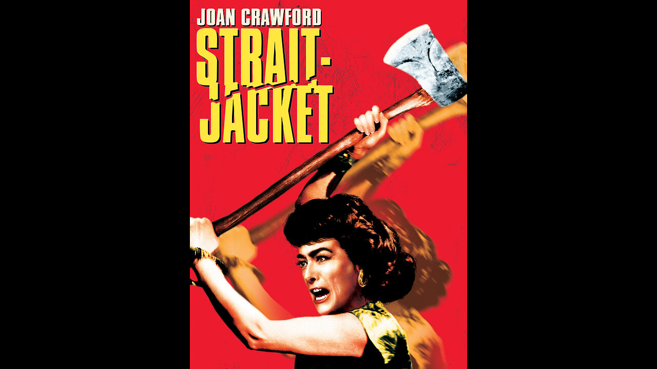 "Strait-Jacket" -1964- starring Joan Crawford