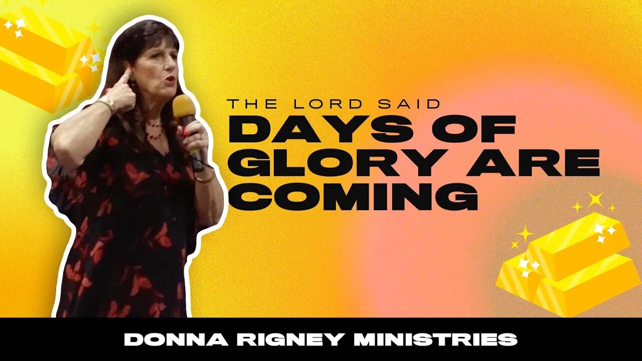 The Days of Glory Are Coming | Donna Rigney