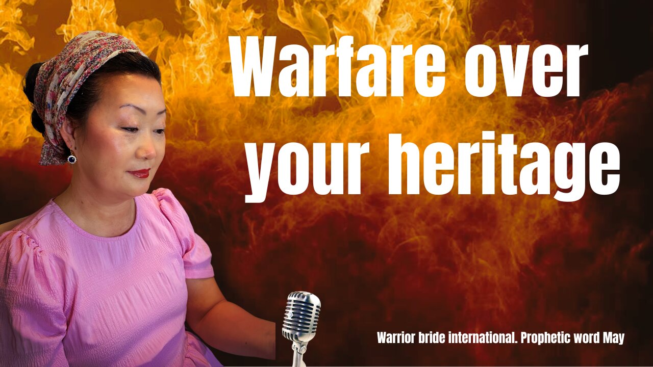 Warfare over your heritage