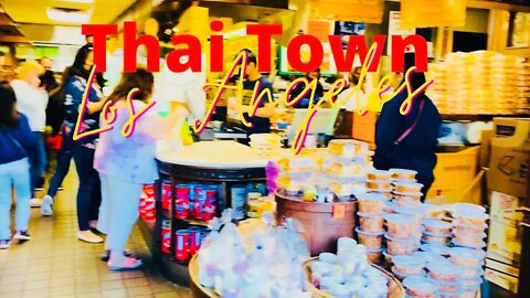 Exploring Los Angeles Thai Town ដើលេងនៅទីក្រងថៃរដ្ឋកាលីហ្វ័រញ៉ា