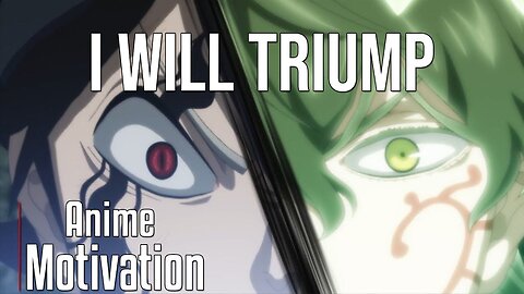 I WILL TRIUMP! - Powerful Motivation Speech [AMV]