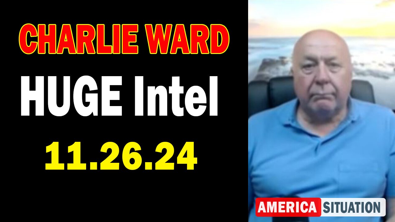 Charlie Ward HUGE Intel Nov 26: "Charlie Ward Daily News With Paul Brooker"