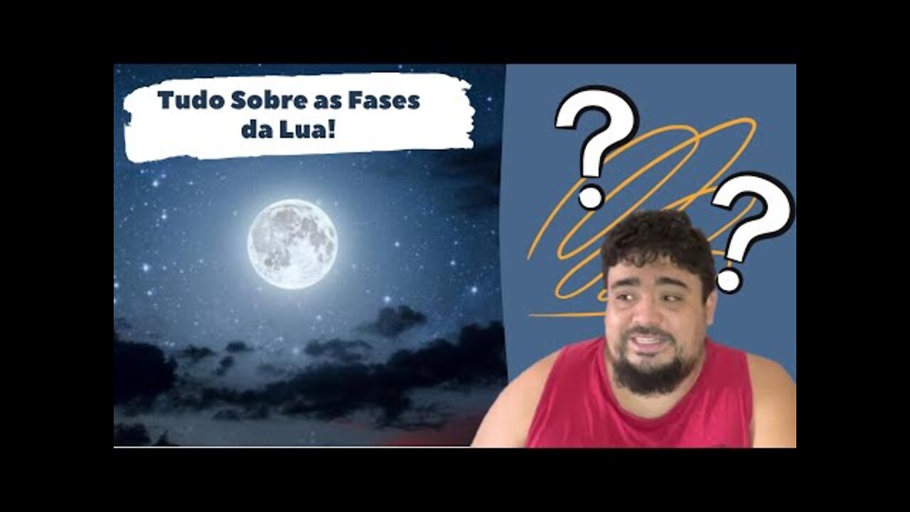 Tudo sobre as Fases da Lua - Guia dos Curiosos