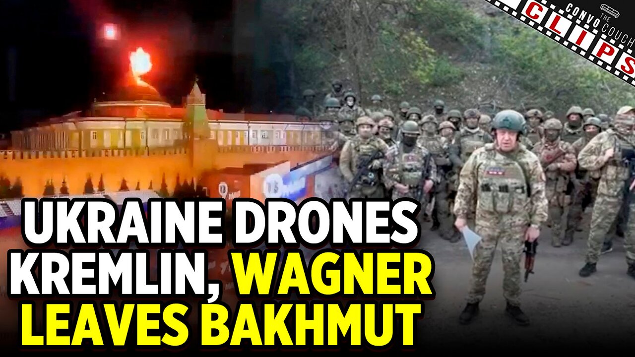 Ukraine Drones Kremlin, While Wagner Leaves Bakhmut