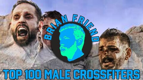 Top 100 Male CrossFitters w/ Brian Friend