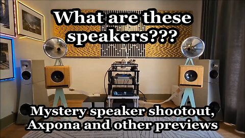 Part 1 - Wilson Audio Alexia vs Mystery Speakers - Plus Preview of Upcoming Videos on Axpona & More