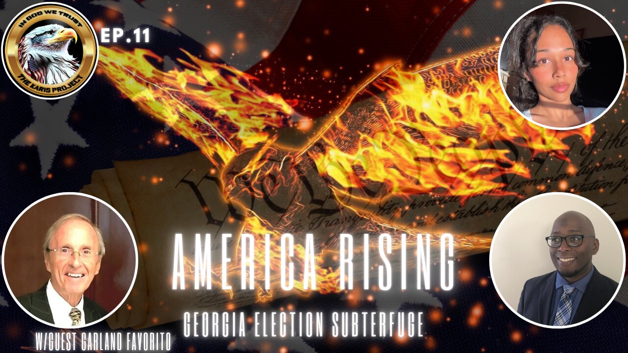 Ep. 11 – America Rising: Georgia Election Subterfuge