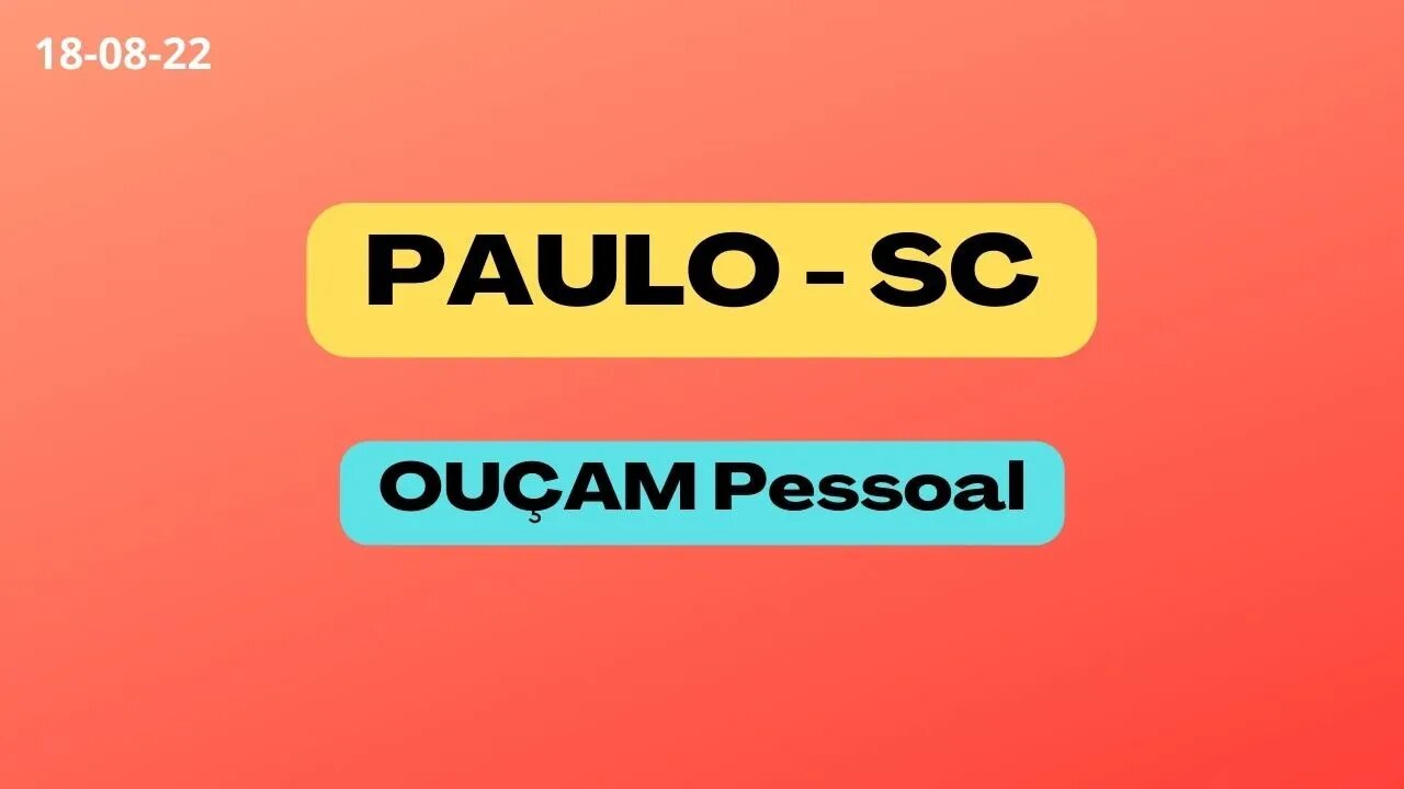 PAULO-SC OUÇAM Pessoal