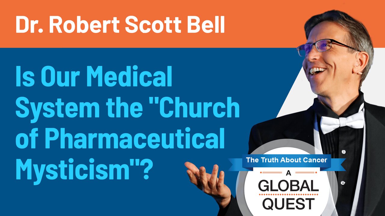 Is Our Medical System the "Church of Pharmaceutical Mysticism"? | Dr. Robert Scott Bell