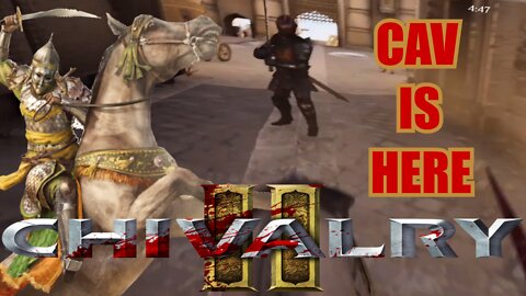 Chivalry 2 - I Wanna Be In The Cavalry || Screwing Around